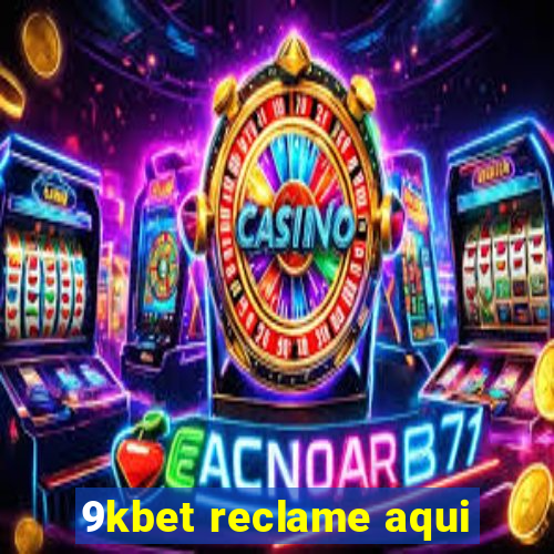 9kbet reclame aqui
